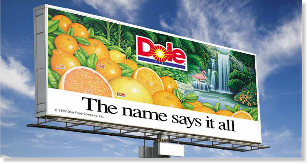 Dole "The Name Says It All' Billboard